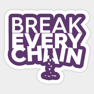 Break Every Chain Sticker